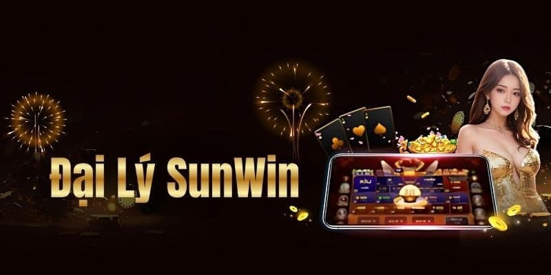 Đại lý Sunwin cung cấp dịch vụ hoàn hảo 